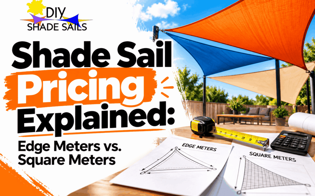 Shade sail pricing explained with edge meters and square meter measurements, calculator, tape measure and shade sail plans